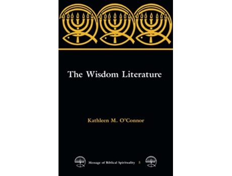 Livro The Wisdom Literature Message of Biblical Spirituality de Kathleen M OConnor (Inglês)