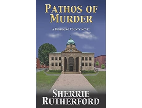 Livro Pathos of Murder Bekbourg County de Sherrie Rutherford (Inglês)