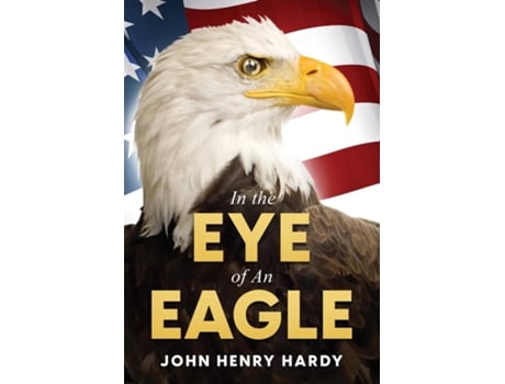 Livro In the Eye of an Eagle de Hardy, John et al. (Inglês)