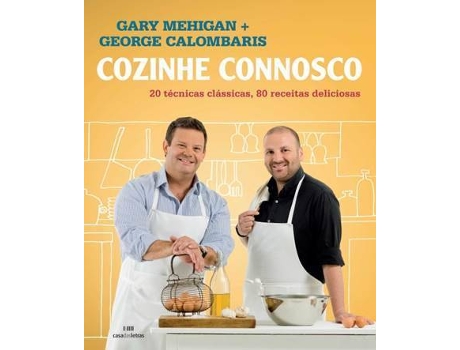 ZEBLAZE - Livro Cozinhe Connosco. 20 Técnicas Clássicas, 80 Receitas Deliciosas de Gary Mehigan e George Calombaris Livro Cozinhe Connosco. 20 Técnicas Clássicas, 80 Receitas Deliciosas de Gary Mehigan e George Calombaris