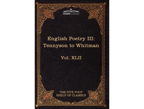 Livro English Poetry Iii Tennyson To Whitman The Five Foot Shelf Of Classics, Vol. Xlii De Alfred Lord Tennyson (inglês)