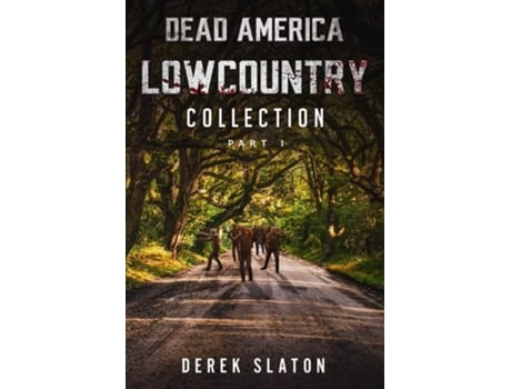 Livro Dead America Lowcountry Collection Part 1 - Books 1 - 6 De Derek Slaton (inglês)