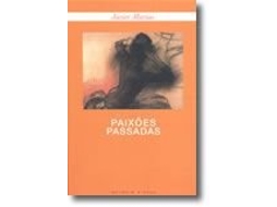 Livro Paixões Passadas de Javier Marías