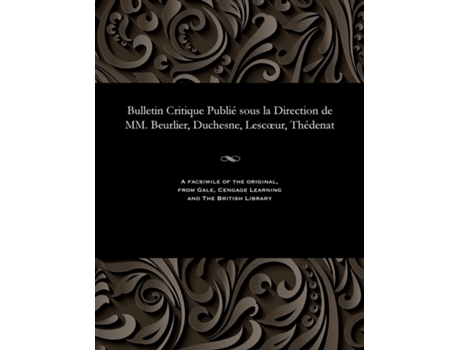 Livro Bulletin Critique Publié Sous La Direction De Mm. Beurlier, Duchesne, Lescœur, Thédenat De M E Beurlier (inglês)