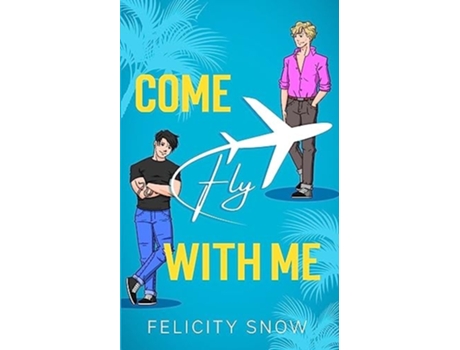 Livro Come Fly With Me de Felicity Snow (Inglês)