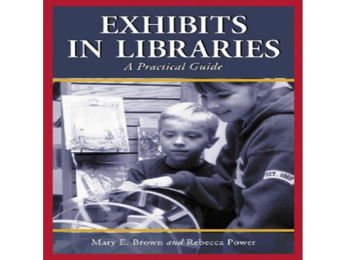 Livro Exhibits in Libraries A Practical Guide de Mary E Brown (Inglês)
