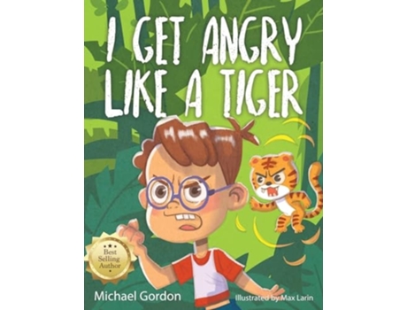 Livro I Get Angry Like a Tiger de Michael Gordon (Inglês)