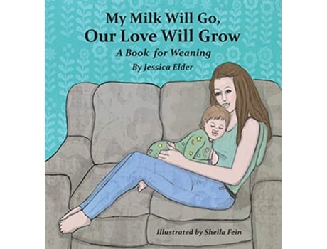 Livro My Milk Will Go, Our Love Will Grow de Jessica Elder (Inglês - Capa Dura)