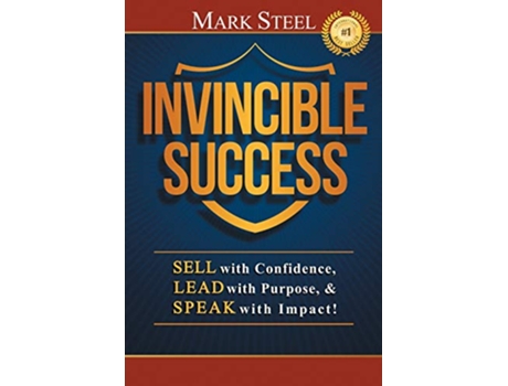 Livro Invincible Success Sell with confidence lead with purpose and speak with impact de Mark Steel (Inglês)