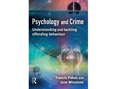 Livro Psychology and Crime Understanding and tackling offending behaviour de Francis Pakes Jane Winstone (Inglês)