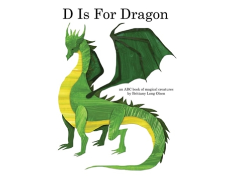 Livro D Is For Dragon An ABC Book of Magical Creatures de Brittany Long Olsen (Inglês - Capa Dura)