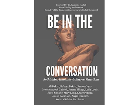 Livro Be In The Conversation Rethinking Humanity’s Biggest Questions de Raeesa Baksh Ali Baksh (Inglês)