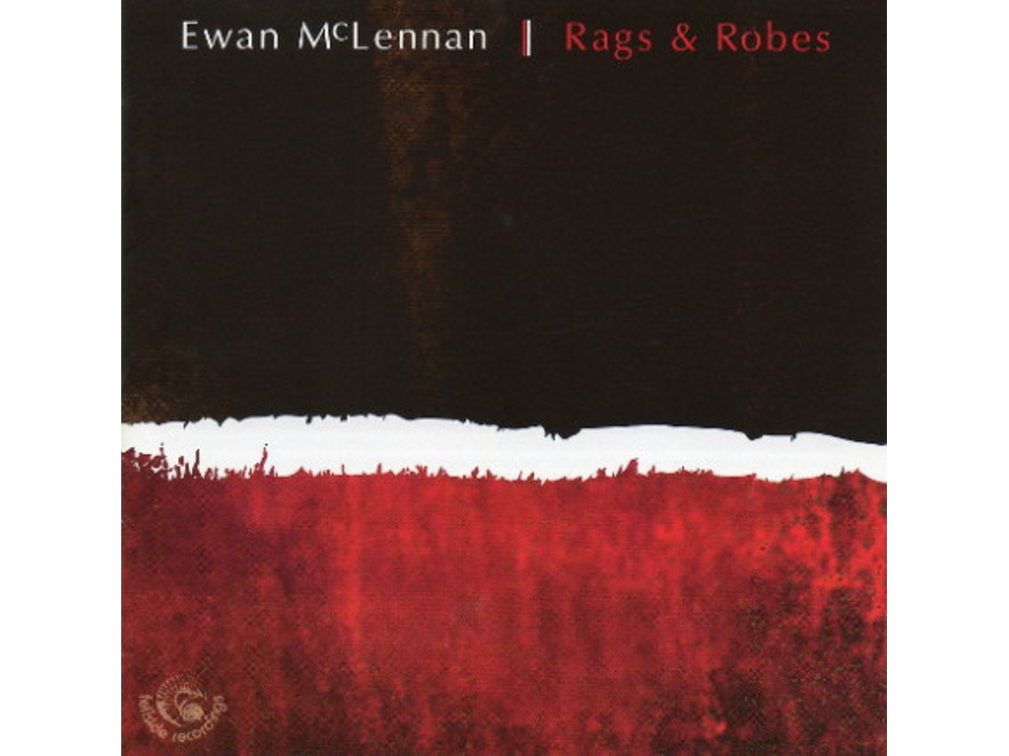 CD Ewan McLennan - Rags And Robes