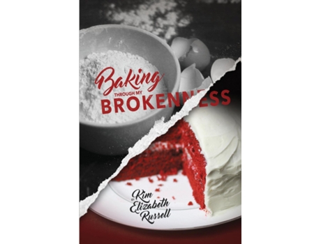 Livro Baking Through My Brokenness De Kim Elizabeth Russell (inglês)