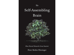 Livro The Self-Assembling Brain de Peter Robin Hiesinger (Inglês)