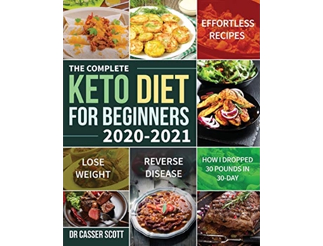 Livro The Complete Keto Diet for Beginners 20202021 de Dr Casser Scott (Inglês)