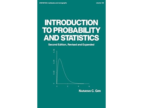 Livro Introduction to Probability and Statistics 2nd Edition Statistics A Series of Textbooks and Monographs de Narayan C Giri (Inglês)