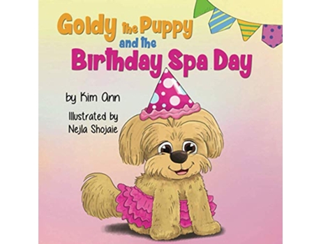 Livro Goldy the Puppy and the Birthday Spa Day Goldy the Puppy Book 3 de Kim Ann (Inglês)