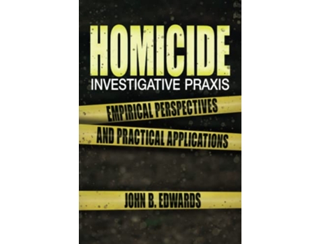 Livro Homicide Investigative Praxis de John B Edwards (Inglês)