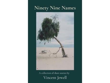 Livro Ninety Nine Names A Collection Of Short Stories By De Vincent Jewell (inglês)