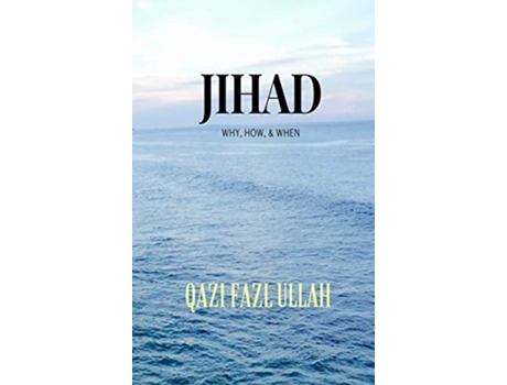 Livro Jihad Why How When de Qazi Fazl Ullah (Inglês - Capa Dura)