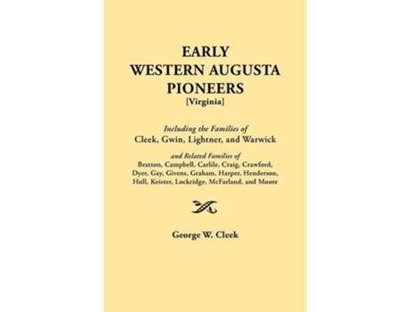 Livro Early Western Augusta Pioneers De George Washington Cleek (inglês)