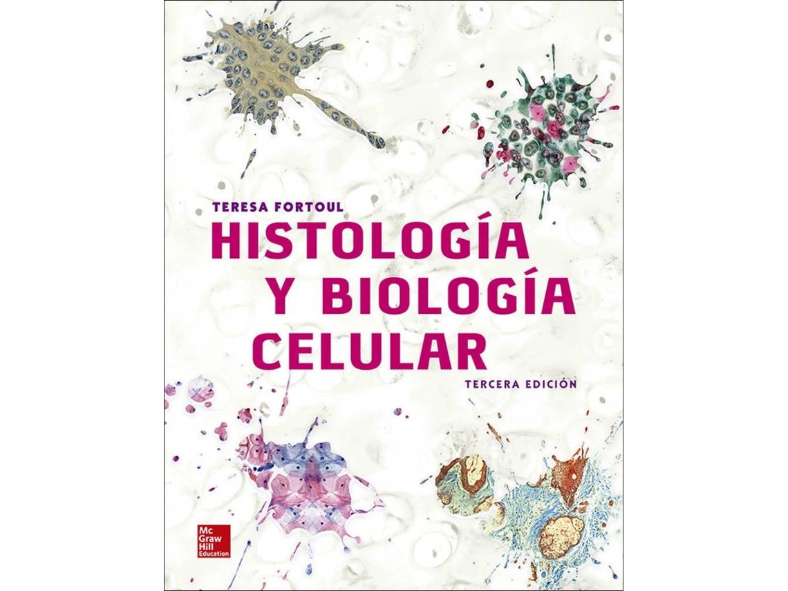 Histologia Y Biologia Celular Teresa Fortoul www.worten.pt