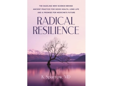 Livro Radical Resilience de K Sparrow MD (Inglês - Capa Dura)