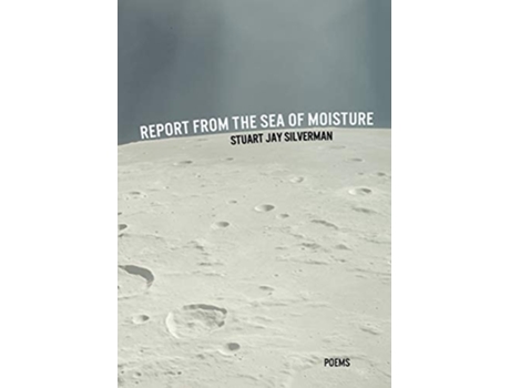 Livro Report From The Sea Of Moisture De Stuart Jay Silverman (inglês)