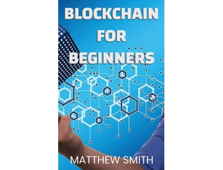 Livro Blockchain For Beginners De Matthew Smith (inglês)