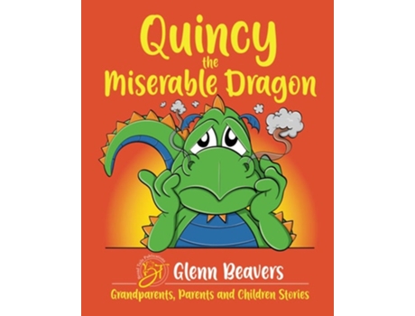 Livro Quincy The Miserable Dragon De Glenn Beavers (inglês)