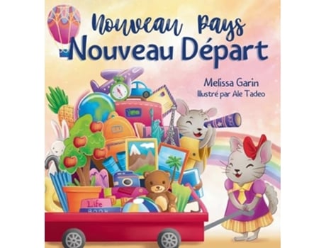 Livro Nouveau Pays, Nouveau Départ Livre pour enfants sur les défis et les joies dun déménagement à létranger de Melissa Garin (Inglês)
