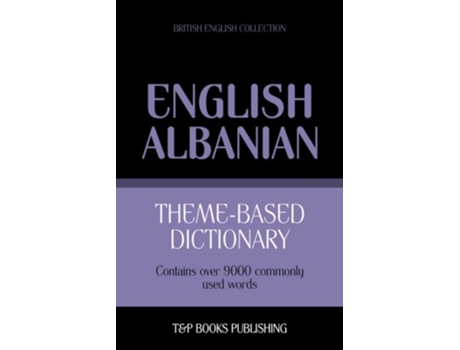 Livro Themebased dictionary British EnglishAlbanian 9000 words British English Collection de Andrey Taranov (Inglês)