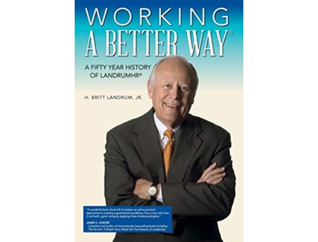 Livro Working a Better Way A Fifty Year History of LandrumHR de H Britt Landrum (Inglês)