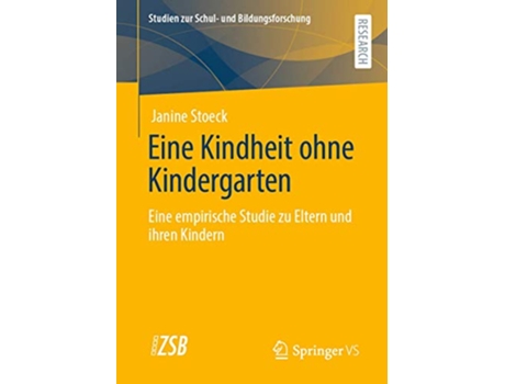 Livro Eine Kindheit ohne Kindergarten Studien zur Schul und Bildungsforschung German Edition de Janine Stoeck (Alemão)