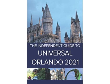 Livro The Independent Guide to Universal Orlando 2021 The Independent Guide to Theme Park Series de G Costa (Inglês)