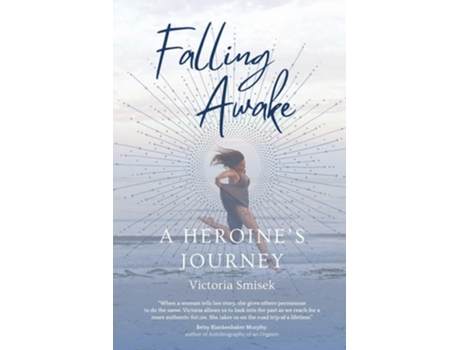 Livro Falling Awake - A Heroines Journey De Victoria Smisek (inglês)