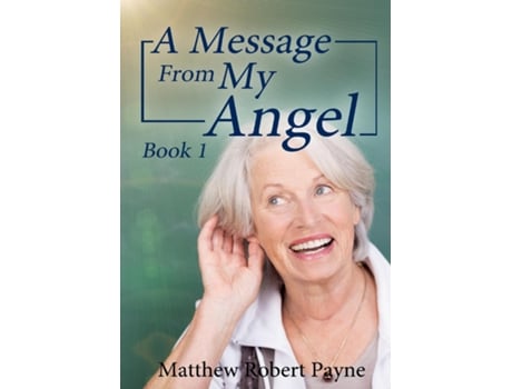 Livro A Message From My Angel Book 1 De Matthew Robert Payne (inglês)
