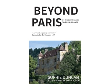 Livro Beyond Paris An insiders guide to Rural France de Sophie Duncan (Inglês)