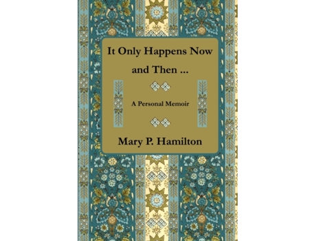 Livro It Only Happens Now and Then ... Mary P. Hamilton (Inglês)