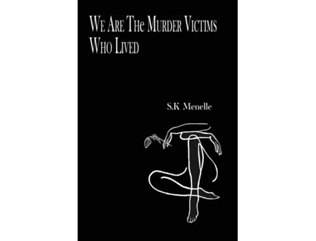 Livro We Are The Murder Victims Who Lived De Menelle, S Et Al. (inglês)