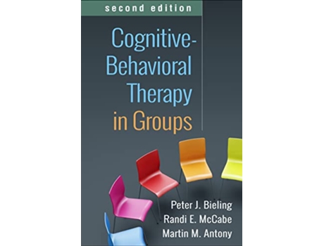 Livro CognitiveBehavioral Therapy in Groups, Second Edition de Peter J Bieling, Randi E Mccabe et al. (Inglês - Capa Dura)