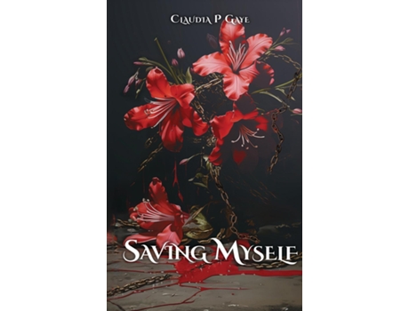 Livro Saving Myself A Love Story de Claudia P Gaye (Inglês)