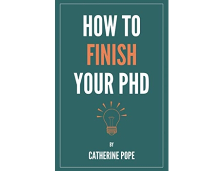 Livro How to Finish Your PhD de Catherine Pope (Inglês)