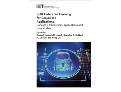 Livro Split Federated Learning for Secure IoT Applications de Lokesh, Gururaj Harinahalli et al. (Inglês - Capa Dura)