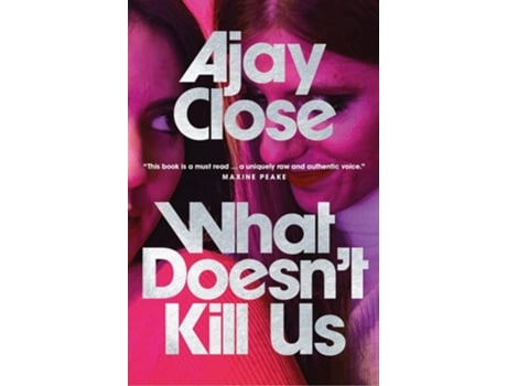 Livro What Doesnt Kill Us de Ajay Close (Inglês)