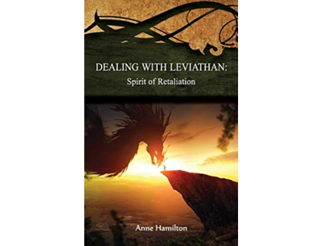 Livro Dealing with Leviathan Spirit of Retaliation Strategies for the Threshold 5 de Anne Hamilton (Inglês)