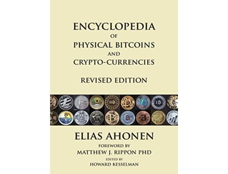 Livro Encyclopedia of Physical Bitcoins and CryptoCurrencies Revised Edition de Elias Ahonen (Inglês)