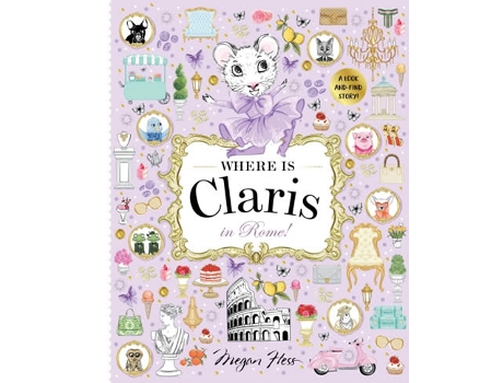 Livro Where is Claris in Rome! de Megan Hess (Inglês - Capa Dura)