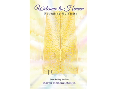 Livro Welcome To Heaven Revealing My Visits de Karen McKenzieSmith (Inglês)